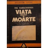Yog Ramacharaka - Viata dincolo de moarte (Editia: 1991)