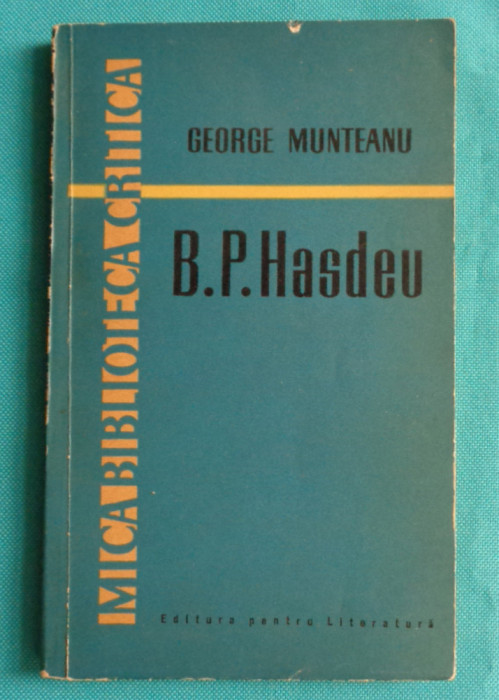 George Munteanu &ndash; Bogdan Petriceicu Hasdeu (cu dedicatie si autograf )