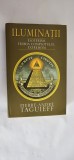 ILUMINATII . ESOTERISM , TEORIA COMPLOTULUI , EXTREMISM de PIERRE-ANDRE TAGUIEFF , 2007