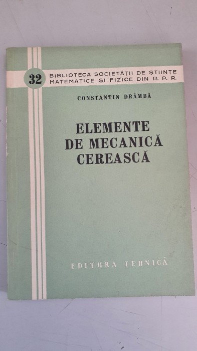 ELEMENTE DE MECANICA CEREASCA - CONSTANTIN BRAMBA