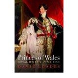 Princes of Wales : Royal Heirs in Waiting