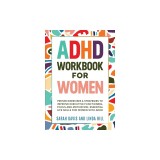 ADHD Workbook for Women: Proven Exercises &amp;amp; Strategies to Improve Executive Functioning, Focus and Motivation. Essential Life Skills for Women