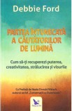 Partea intunecata a cautatorilor de lumina - Debbie Ford