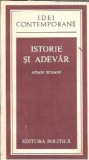 Istorie si adevar - Adam Schaff