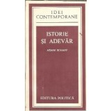 Istorie si adevar - Adam Schaff