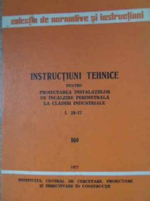 INSTRUCTIUNI TEHNICE PENTRU PROIECTAREA INSTALATIILOR DE INCALZILE PERIMETRALA LA CLADIRI INDUSTRIALE I. 29-77. foto