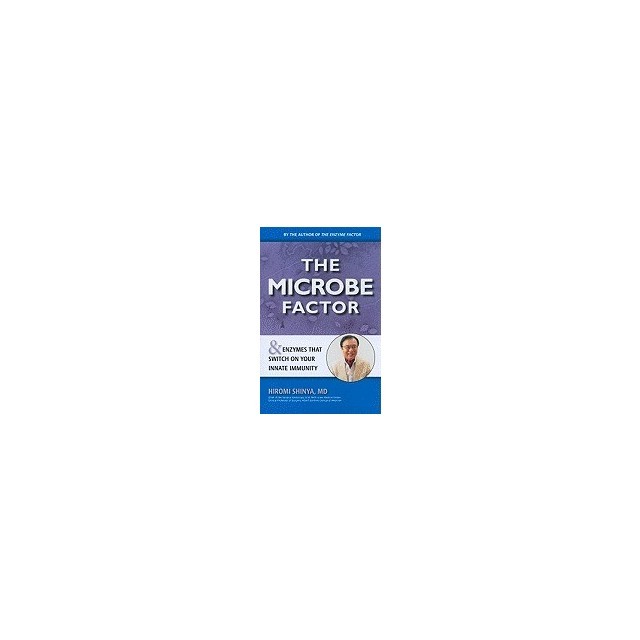 The Microbe Factor: And Enzymes That Turn on Your Innate Immunity