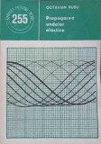 Propagarea Undelor Elastice - Octavian Rusu, Ed. Stiintifica 1985, Constructii, Fizica, Stiinta pt Toti