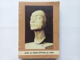 GUIDE DU MUSEE EGYPTIEN DU CAIRE - 1989 - DESCRIPTION SOMMAIRE DES PRINCIPAUX MONUMENTS