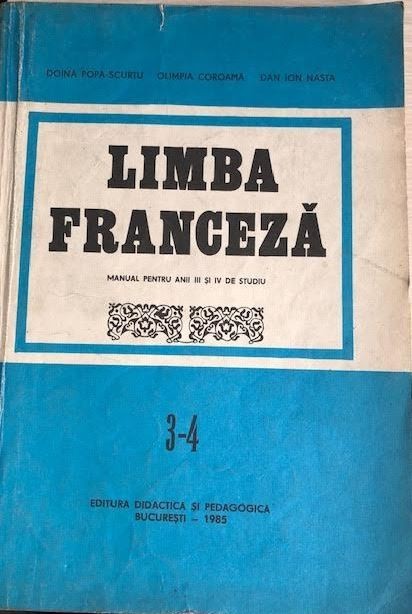 Limba franceza manual pentru anul III si IV de studiu Limba franceza manual pentru anul III si IV de studiu