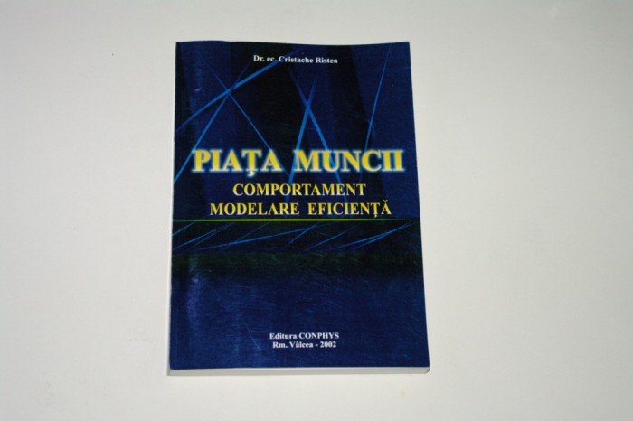 Piata muncii - comportament modelare eficienta - Cristache Ristea