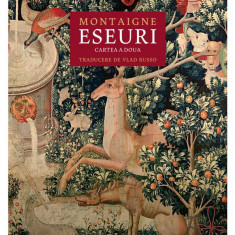 Eseuri. Cartea a doua – Montaigne