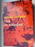 L&#039;ERE DU SOUPCON - Nathalie Sarraute, Carte in Franceza, 183 p.
