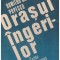 Dumitru Radu Popescu - Orasul ingerilor - 128887