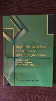 Cornelia Nitipir, Horia-Teodor Cotan - Ingrijirile paliative pentru toate specialitatile clinice foto