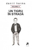 Un tigru in strada, vol. II - Daniil Harms