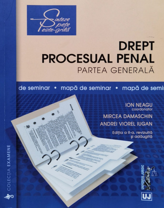 Drept Procesual Penal. Partea Generala. Mapa De Seminar. Edit - Ion Neagu, Mircea Damaschin, Andrei Viorel Iugan ,560755