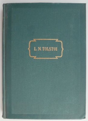 Copilaria. Adolescenta. Tineretea. Opere vol. I &amp;ndash; L. N. Tolstoi (coperta putin uzata) foto