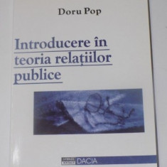 Introducere in teoria relatiilor publice / Doru Pop