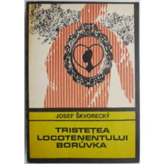 Tristetea locotenentului Boruvka &ndash; Josef Skvorecky