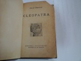CLEOPATRA - Filip OROVAN - Editura Cugetarea, Bucuresti