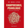 Vampirismul psihologic. Manual de conflictologie, Mihail Litvak