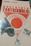 SECRETELE TANTRISMULUI Serge Hutin