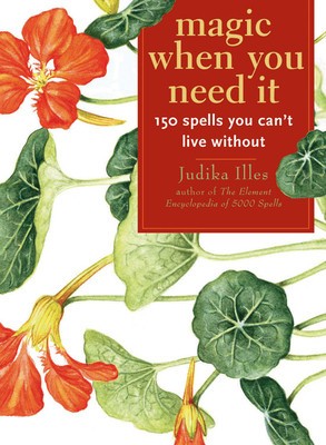 Magic When You Need It: 150 Spells You Can&amp;#039;t Live Without foto