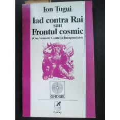 Iad contra Rai sai Frontul cosmic Ion Tugui