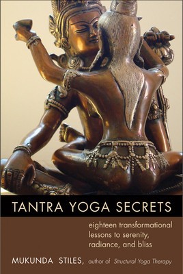 Tantra Yoga Secrets: Eighteen Transformational Lessons to Serenity, Radiance, and Bliss foto