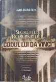 SECRETELE ROMANULUI &quot;CODUL LUI DA VINCI&quot;-DAN BURSTEIN