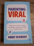 Parenting viral. Ghid pentru stabilirea limitelor si cresterea copiilor responsabili in mediul online - Mindy McKnight