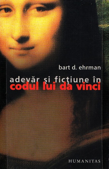 Adevar si fictiune in Codul lui Da Vinci - Bart Ehrman