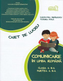 Comunicare &icirc;n limba rom&acirc;nă. Caiet de lucru. Clasa a II-a, partea a II-a - Paperback - Cleopatra Mihăilescu, Tudora Piţilă - Art Klett, Clasa 2, Limba Romana, Auxiliare scolare