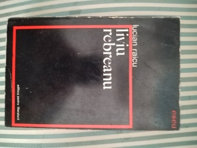 Lucian Raicu Liviu Rebreanu, EDITIE PRINCEPS foto