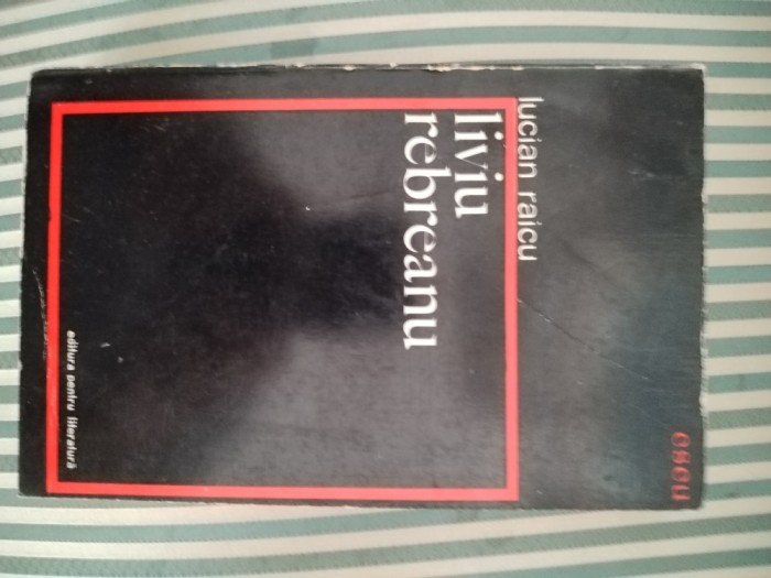 Lucian Raicu Liviu Rebreanu, EDITIE PRINCEPS