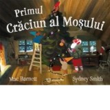 Primul Craciun al Mosului - Laura Frunza, Mac Barnett, Sydney Smith