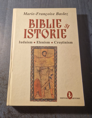 Biblie si istorie Iudaism Elenism Crestinism Marie Francoise Baslez foto