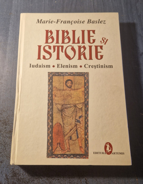 Biblie si istorie Iudaism Elenism Crestinism Marie Francoise Baslez