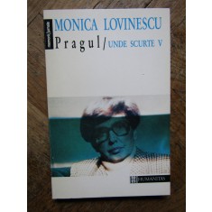 Monica Lovinescu - Pragul. Unde scurte V, Humanitas, 1995