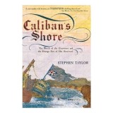 Caliban&#039;s Shore: The Wreck of the Grosvenor and the Strange Fate of Her Survivors