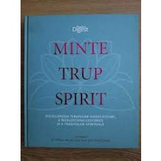 Minte trup suflet. Enciclopedia terapiilor vindecatoare, a intelepciunii ezoterice si a traditiilor spirituale