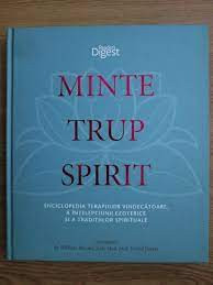 Minte trup suflet. Enciclopedia terapiilor vindecatoare, a intelepciunii ezoterice si a traditiilor spirituale foto