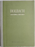 Sistemul naturii sau Despre legile lumii fizice si ale lumii morale &ndash; Holbach