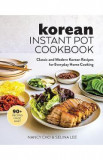 Korean Instant Pot Cookbook: Classic and Modern Korean Recipes for Everyday Home Cooking - Nancy Cho, Selina Lee