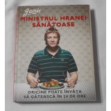 Jamie Oliver - Ministrul Hranei Sanatoase