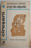 Ciresarii, vol. 4. Aripi de zapada &ndash; Constantin Chirita (coperta putin uzata)