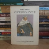 GEORGE MOROIANU - CHIPURI DIN SACELE , EDITIA A II-A , 1995 *