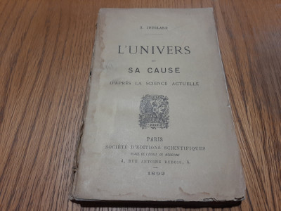 L`UNIVERS ET SA CAUSE - S. Jouglard - 1892, 332 p. foto