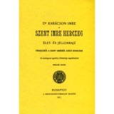 Szent Imre herczeg. &Eacute;let- &eacute;s jellemzrajz - Kar&aacute;cson Imre